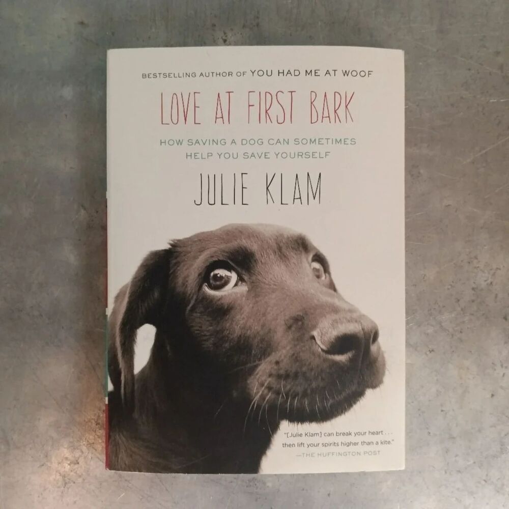 Love at First Bark-How Saving a Dog Can Sometimes Help You Save Yourself